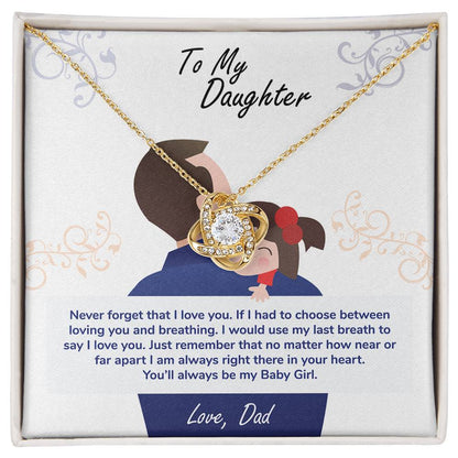 To My Daughter, You_ll Always Be My Baby Girl -Love Knot Necklace