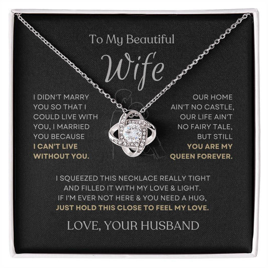 To My Beautiful Wife Love Knot Necklace – I Can't Live Without You