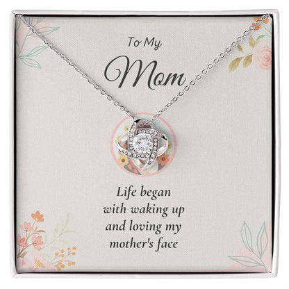 To My Mom Love Knot Necklace – Life Began with Your Love