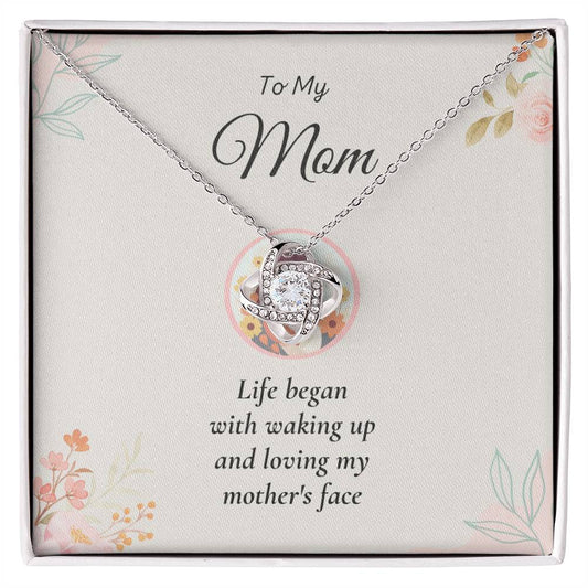 To My Mom Love Knot Necklace – Life Began with Your Love