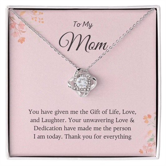 To My Mom Love Knot Necklace – Gift of Life, Love & Laughter