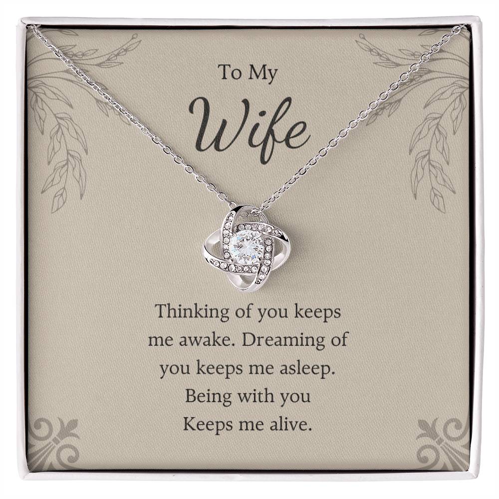 To My Wife Love Knot Necklace – You Keep Me Alive