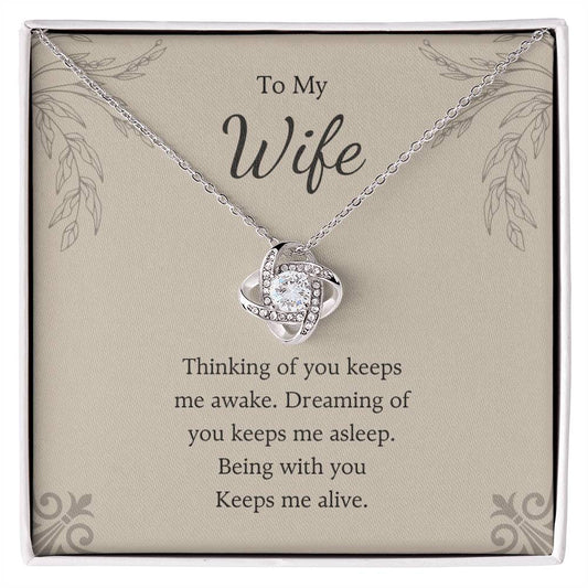To My Wife Love Knot Necklace – You Keep Me Alive