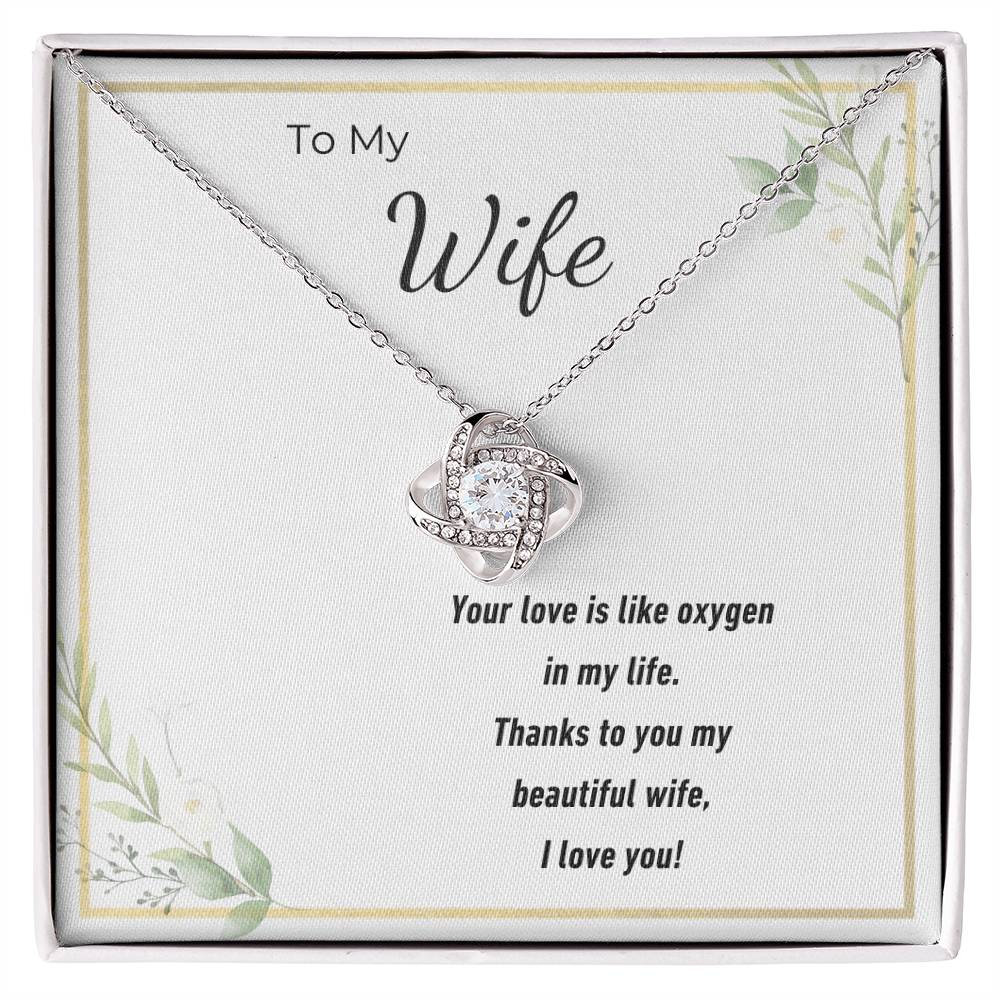 To My Beautiful Wife Love Knot Necklace – Your Love Is My Oxygen