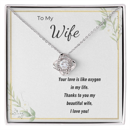 To My Beautiful Wife Love Knot Necklace – Your Love Is My Oxygen