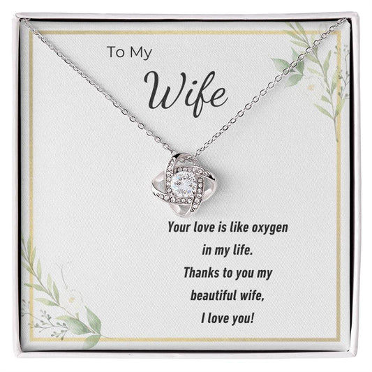 To My Beautiful Wife Love Knot Necklace – Your Love Is My Oxygen