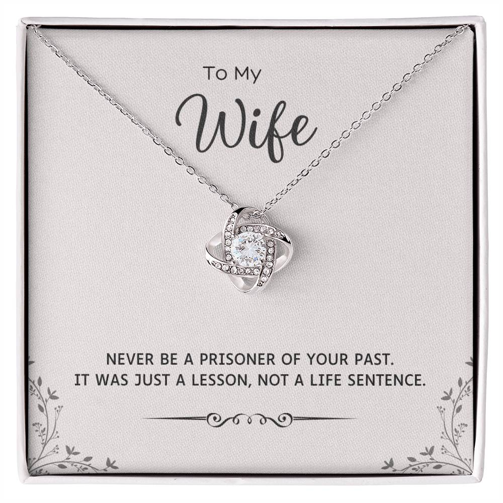 To My Wife Love Knot Necklace – Never Be a Prisoner of Your Past — product image 2