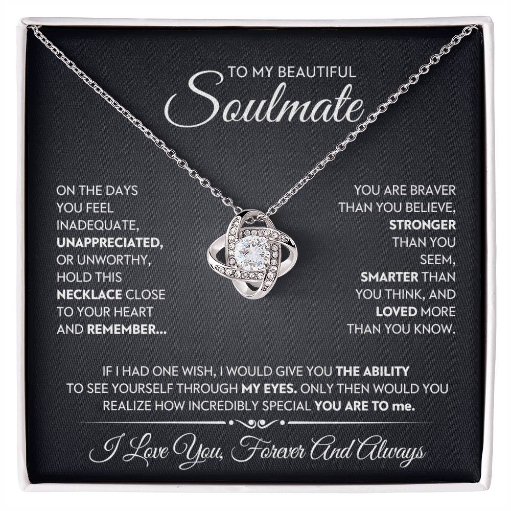 To My Beautiful Soulmate Love Knot Necklace – Braver Than You Believe — product image 2