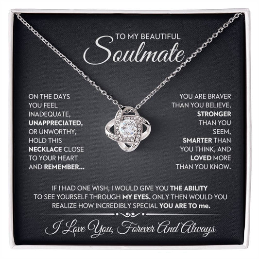 To My Beautiful Soulmate Love Knot Necklace – Braver Than You Believe
