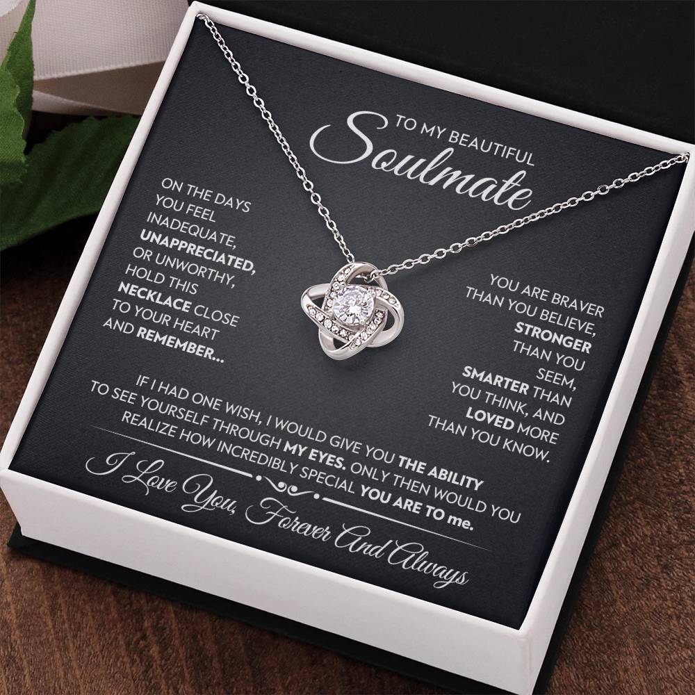 To My Beautiful Soulmate Love Knot Necklace – Braver Than You Believe — product image 17