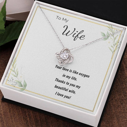 To My Beautiful Wife Love Knot Necklace – Your Love Is My Oxygen