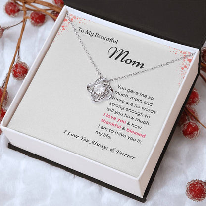 To My Mom Love Knot Necklace – Thankful & Blessed Always
