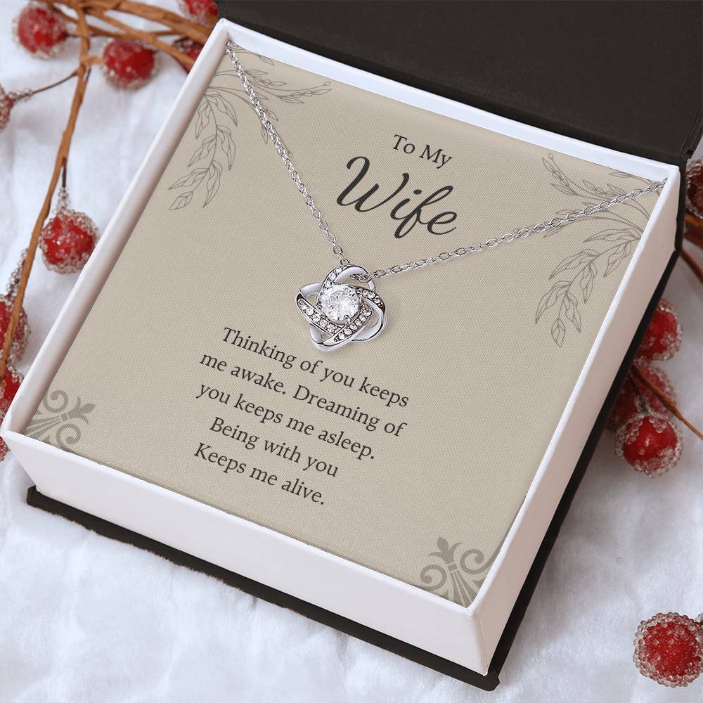 To My Wife Love Knot Necklace – You Keep Me Alive