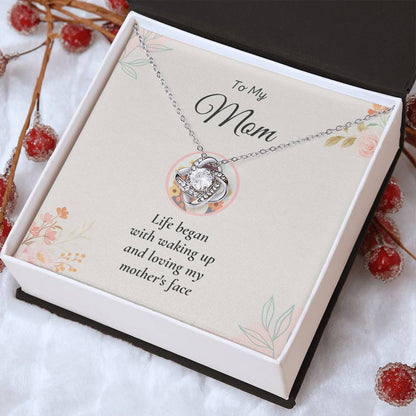To My Mom Love Knot Necklace – Life Began with Your Love
