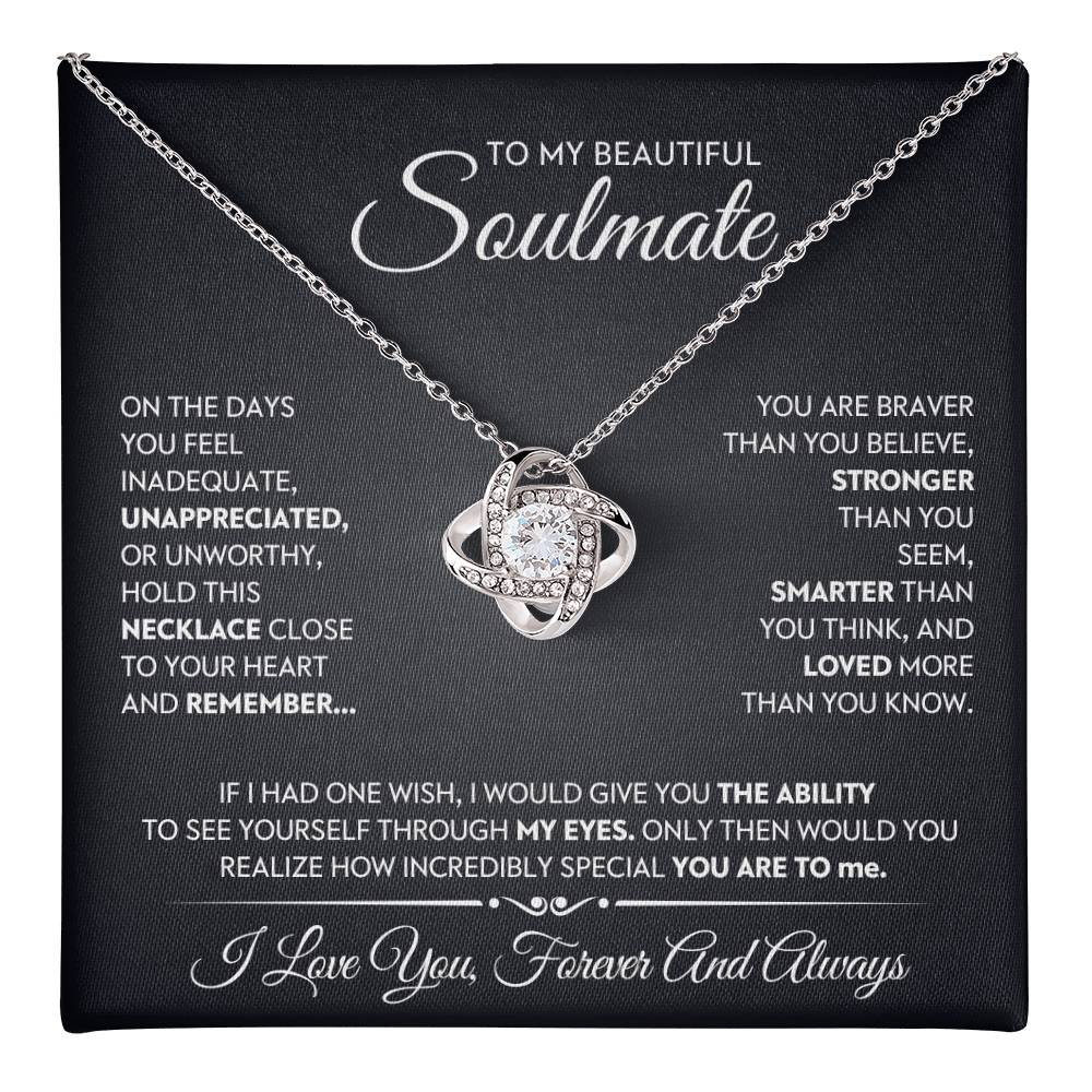 To My Beautiful Soulmate Love Knot Necklace – Braver Than You Believe — product image 18