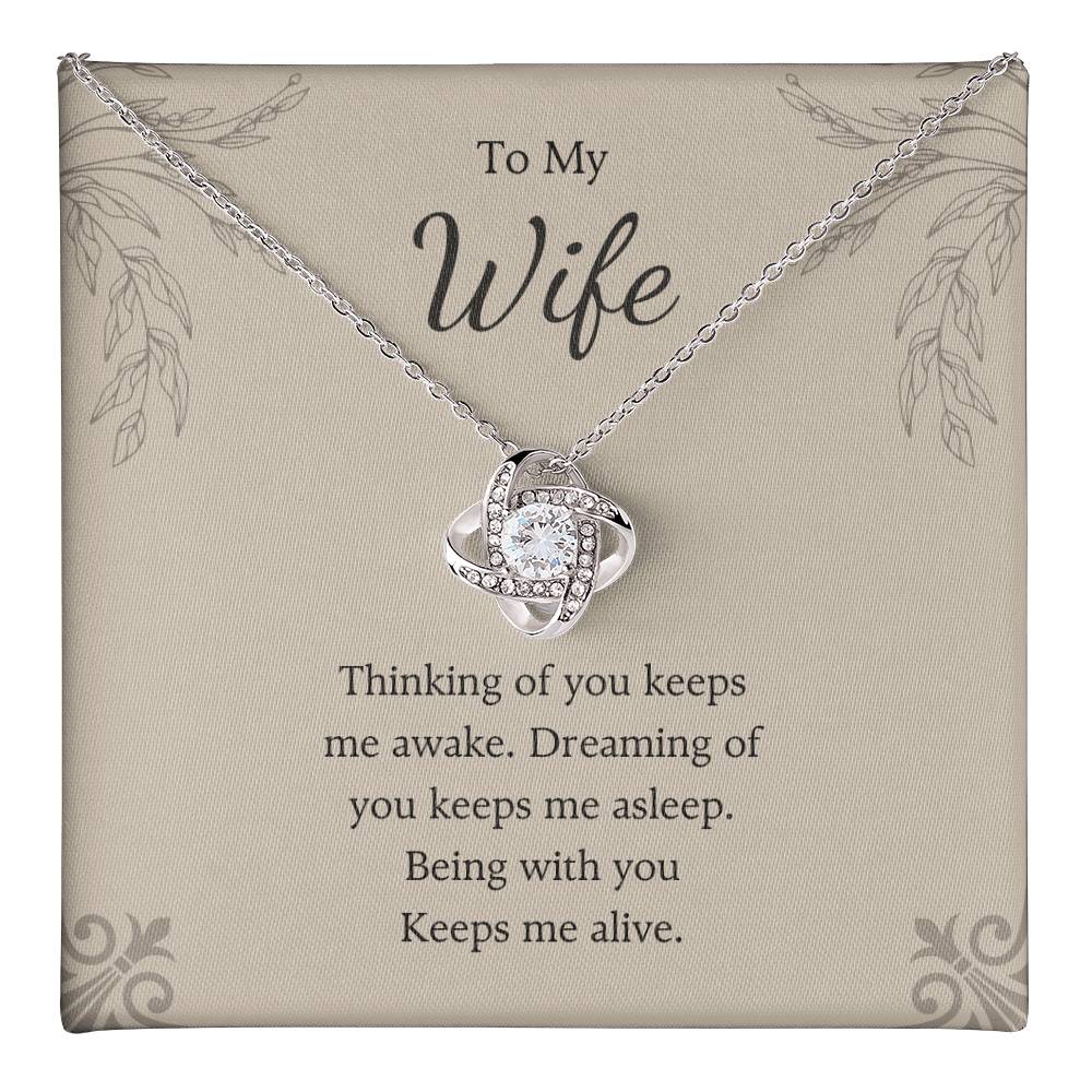 To My Wife Love Knot Necklace – You Keep Me Alive