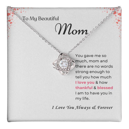 To My Mom Love Knot Necklace – Thankful & Blessed Always