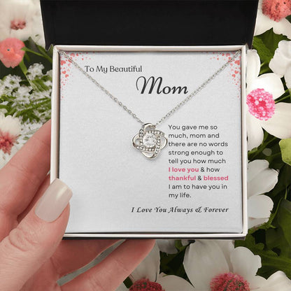 To My Mom Love Knot Necklace – Thankful & Blessed Always