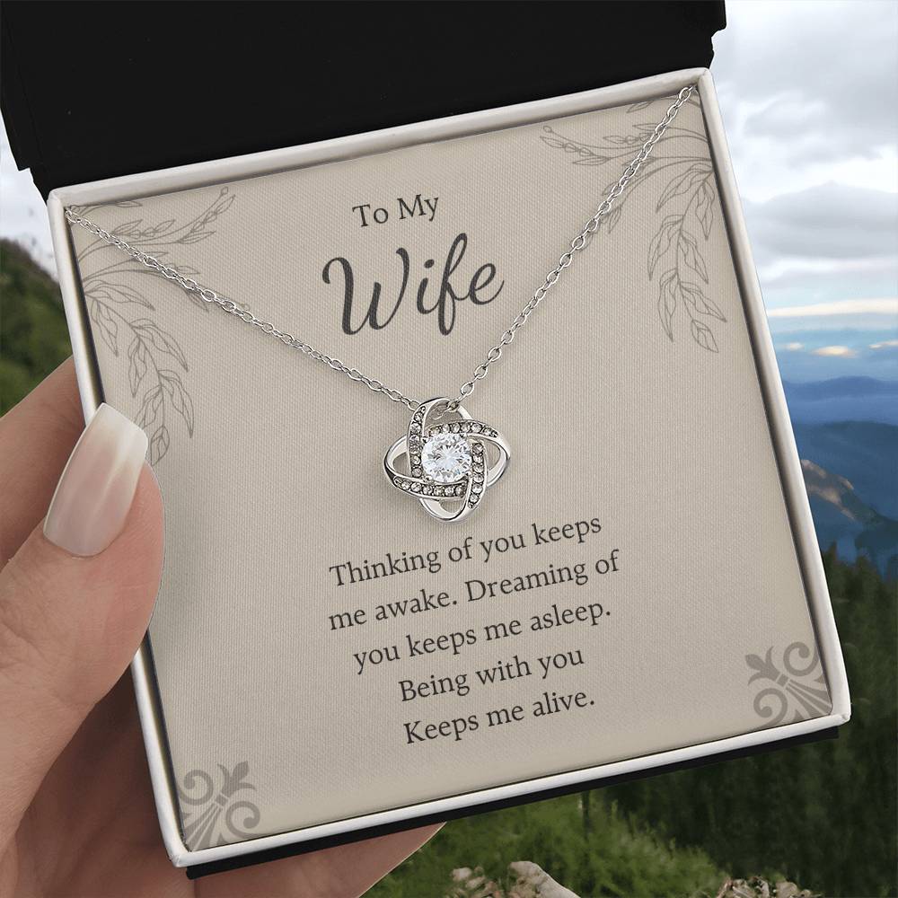 To My Wife Love Knot Necklace – You Keep Me Alive
