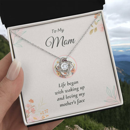 To My Mom Love Knot Necklace – Life Began with Your Love