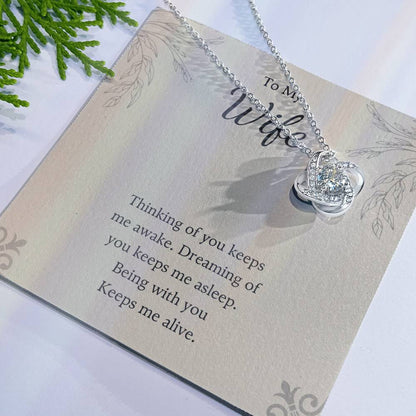 To My Wife Love Knot Necklace – You Keep Me Alive