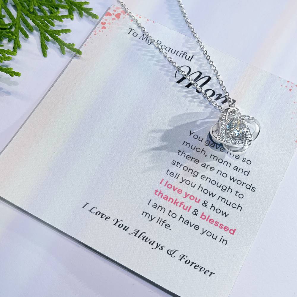 To My Mom Love Knot Necklace – Thankful & Blessed Always
