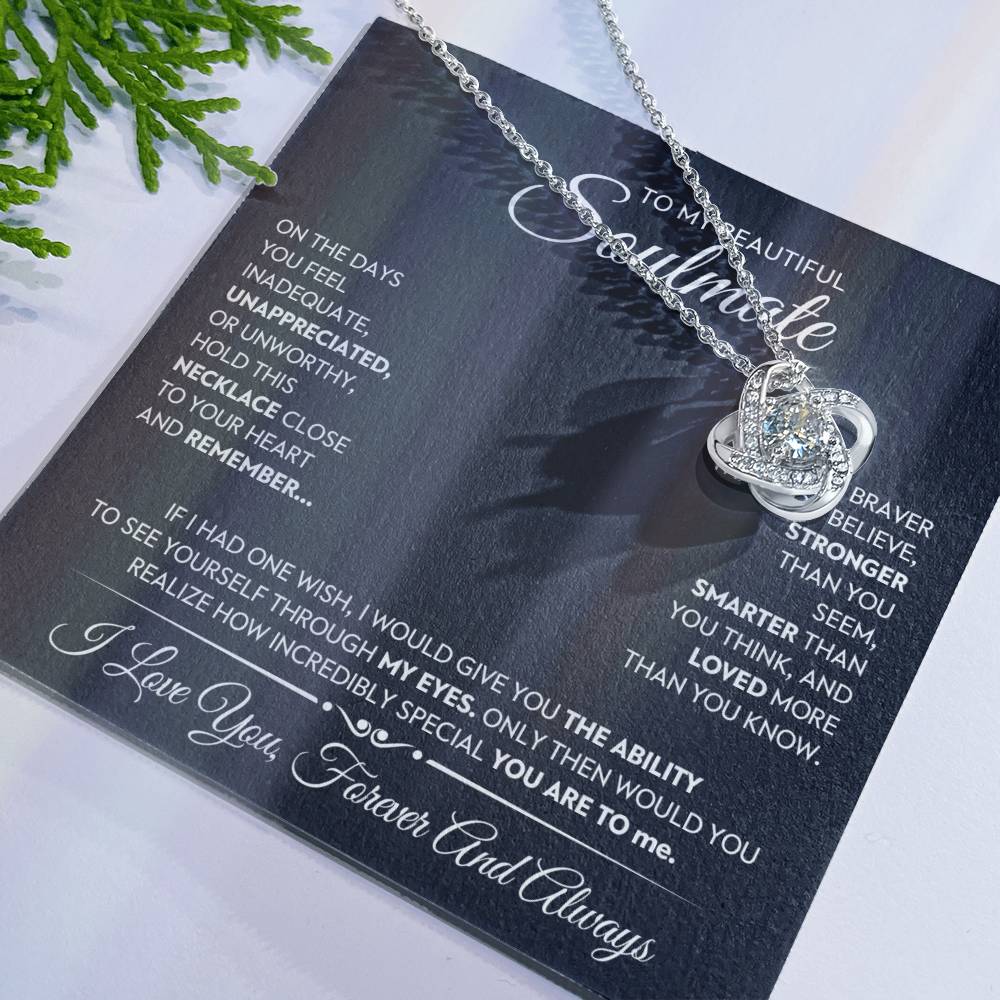 To My Beautiful Soulmate Love Knot Necklace – Braver Than You Believe — product image 7