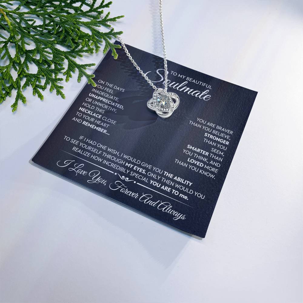 To My Beautiful Soulmate Love Knot Necklace – Braver Than You Believe — product image 1