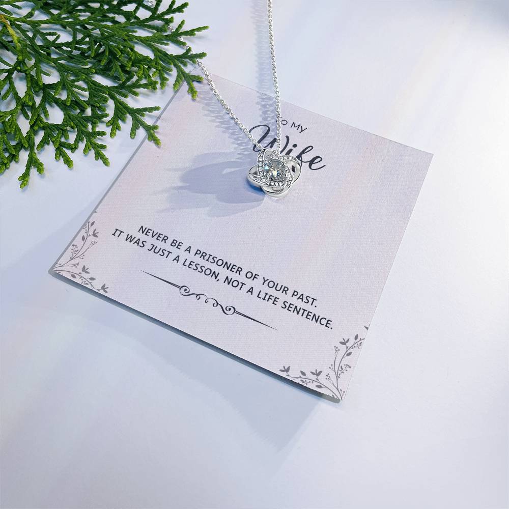 To My Wife Love Knot Necklace – Never Be a Prisoner of Your Past — product image 1