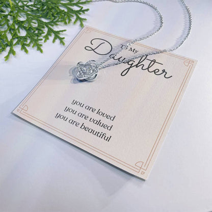 To My Daughter Love Knot Necklace – Loved, Valued & Beautiful