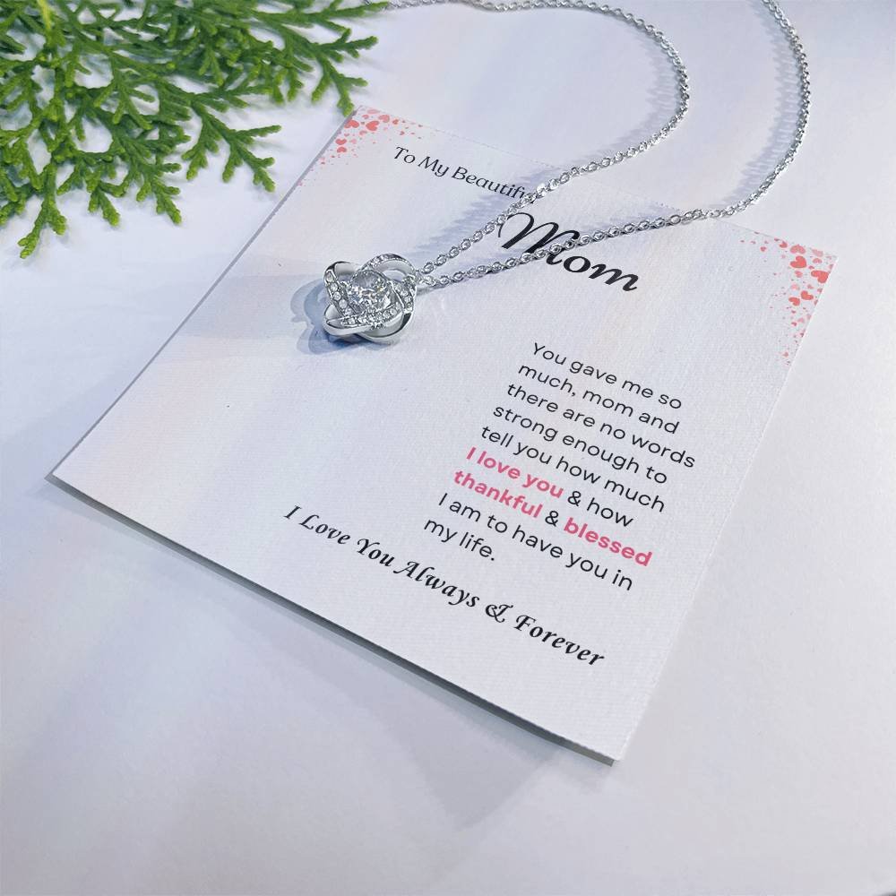 To My Mom Love Knot Necklace – Thankful & Blessed Always