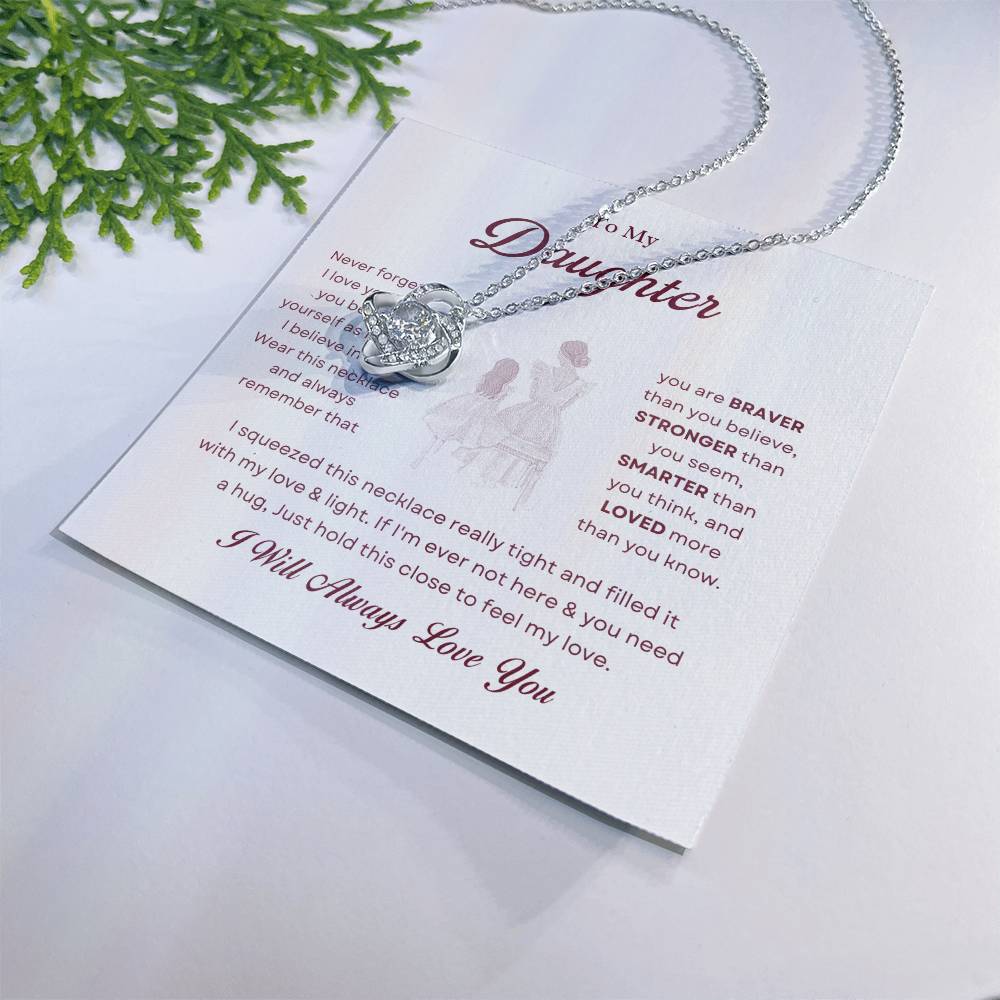 To My Daughter Love Knot Necklace – Braver, Stronger & Loved