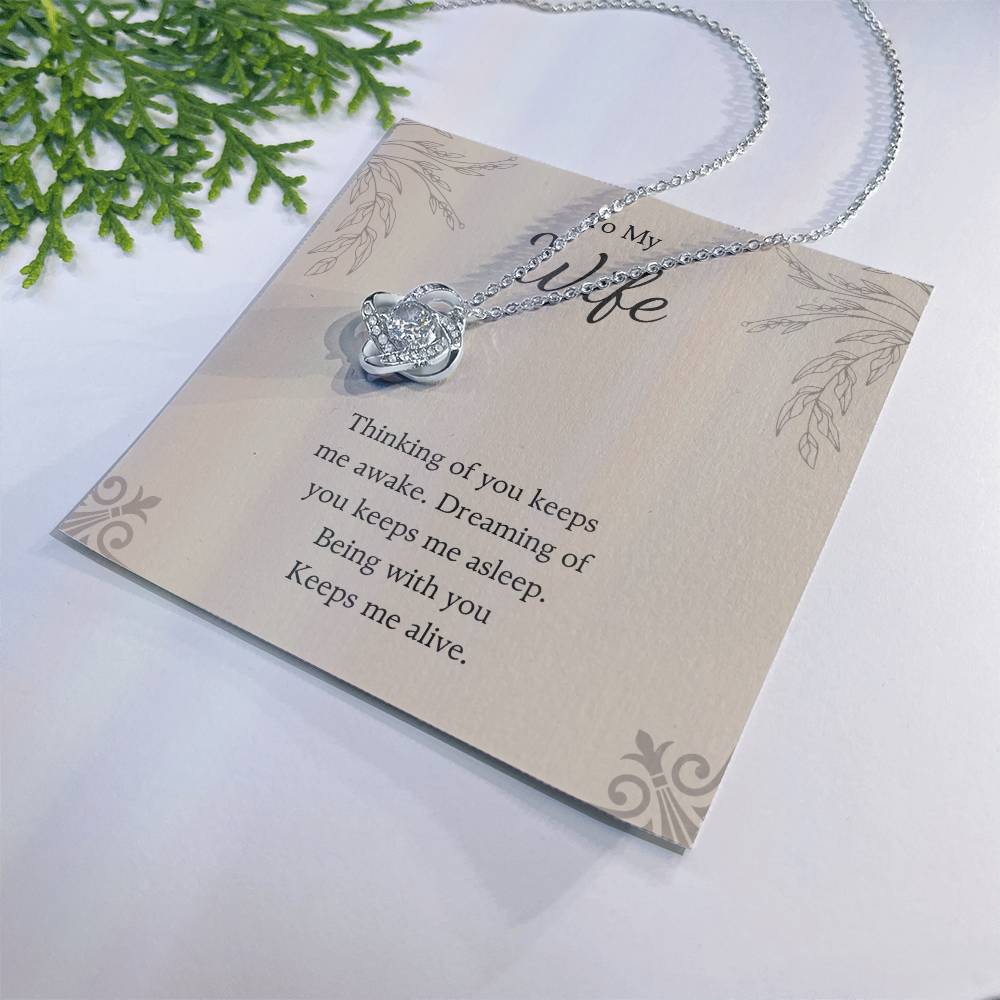 To My Wife Love Knot Necklace – You Keep Me Alive