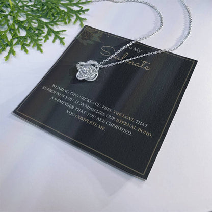 To My Soulmate Love Knot Necklace – Our Eternal Bond