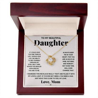 To My Beautiful Daughter, Just Hold This To Feel My Love -Love Knot Ne